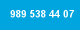 989 538 44 07 989 538 44 07